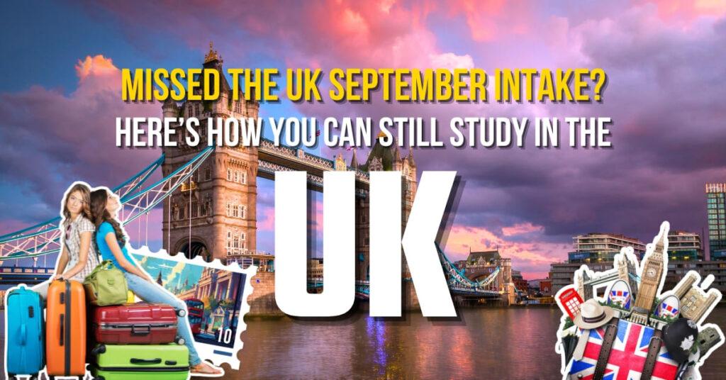 UK University Admission: What to Do If You Missed the September 2025 Intake 1 UK University Admission