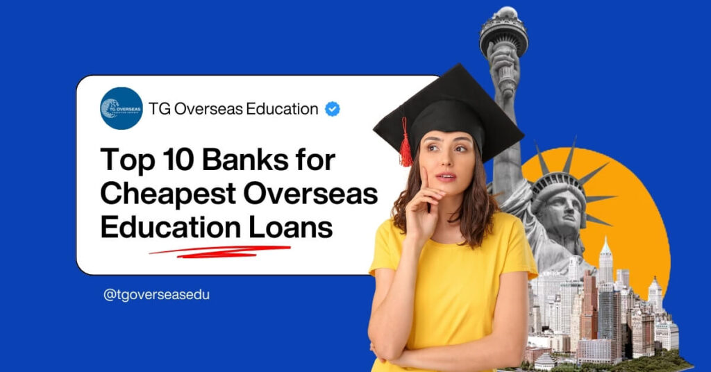 Cheapest Education Loans for Studying Abroad: Who Offers the Lowest Interest? 1 cheapest education loans for studying abroad